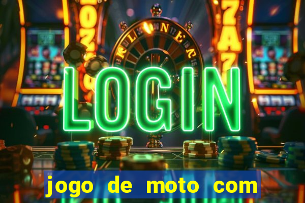 jogo de moto com dinheiro infinito